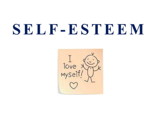 S E L F - E S T E E M
 
