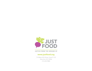 www.justfood.org
114 West 47th Street, Suite C1-35
New York, NY 10036 ​
212.645.9880
 