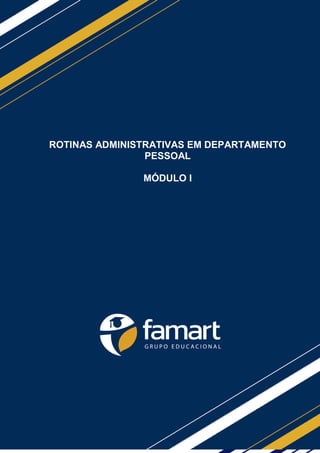 2
ROTINAS ADMINISTRATIVAS EM DEPARTAMENTO
PESSOAL
MÓDULO I
 