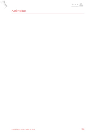 CARPE EBORA HOTEL - MAIO DE 2016 155
Apêndice
 