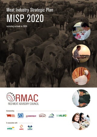 Meat Industry Strategic Plan
MISP 2020
Incorporating
In association with
including outlook to 2030
 