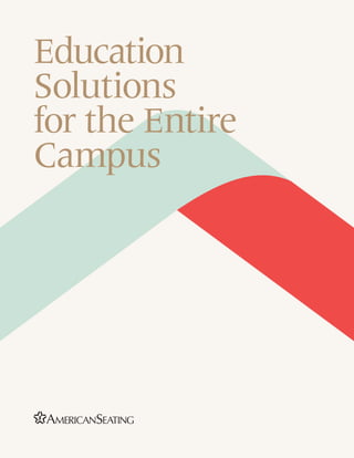Education
Solutions
for the Entire
Campus
 