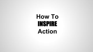 How To
INSPIRE
Action
 