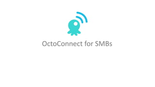 OctoConnect for SMBs
 