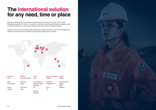 42 The international solution
The international solution
for any need, time or place
Australia
Perth
Brazil
Rio de Janeiro
Cyprus
Limassol
Germany
Emmerich am Rhein
Indonesia
Jakarta
Kazakhstan
Aktau
Latvia
Riga
The Netherlands
Capelle a/d IJssel
Hoofddorp
Urk
Norway
Stavanger
Russian Federation
Moscow
Singapore
Singapore City
Spain
Vic
Ukraine
Odessa
United Kingdom
Banbury
Bristol
Newquay
Each day our clients entrust us with complex recruitment tasks that cross oceans and borders. This is why Atlas
Professionals operates from 18 offices in 14 countries on 5 continents. Around the globe, wherever and whenever needed,
we introduce professionals to a wide range of companies in the energy, marine & renewables industries.
Feel free to contact us at your convenience with any questions or queries. We are here for the industry that always looks
towards the next frontier. And for the professional with the talent and determination to get there.
 