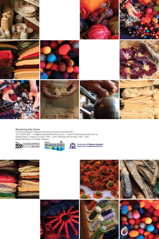 Mundaring Arts Centre
7190 Great Eastern Highway, Mundaring Western Australia 6073
+61 8 9295 3991 | info@mundaringartscentre.com.au | www.mundaringartscentre.com.au
Gallery hours: Tuesday to Friday 10am – 5pm; Saturday and Sunday 11am – 3pm;
Closed Mondays and Public Holidays
 