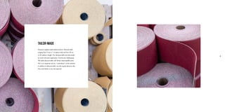 24 25
TAILOR-MADE
Danpoort supplies tailor-made products. Abrasive belts
ranging from 6 mm to 1.4 metres wide and from 30 cm
to 20 metres in length. Our abrasive belts are tailor-made
for each and every application. Enormously challenging!
We make abrasive belts with almost imperceptible joints:
that is our expertise and our “commitment” to the customer.
In addition to abrasive belts, we also supply abrasive rolls,
discs and sheets in any size required.
 