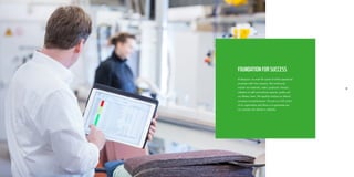 48 49
FOUNDATION FOR SUCCESS
At Danpoort, we want full control of all the operational
processes within the company. We continuously
monitor raw materials, orders, production, finance,
utilisation of staff and machine capacity, quality and
our delivery times. We regularly analyse our internal
processes and performance. This puts us in full control
of our organisation and allows us to guarantee you,
our customer, the ultimate in reliability.
 