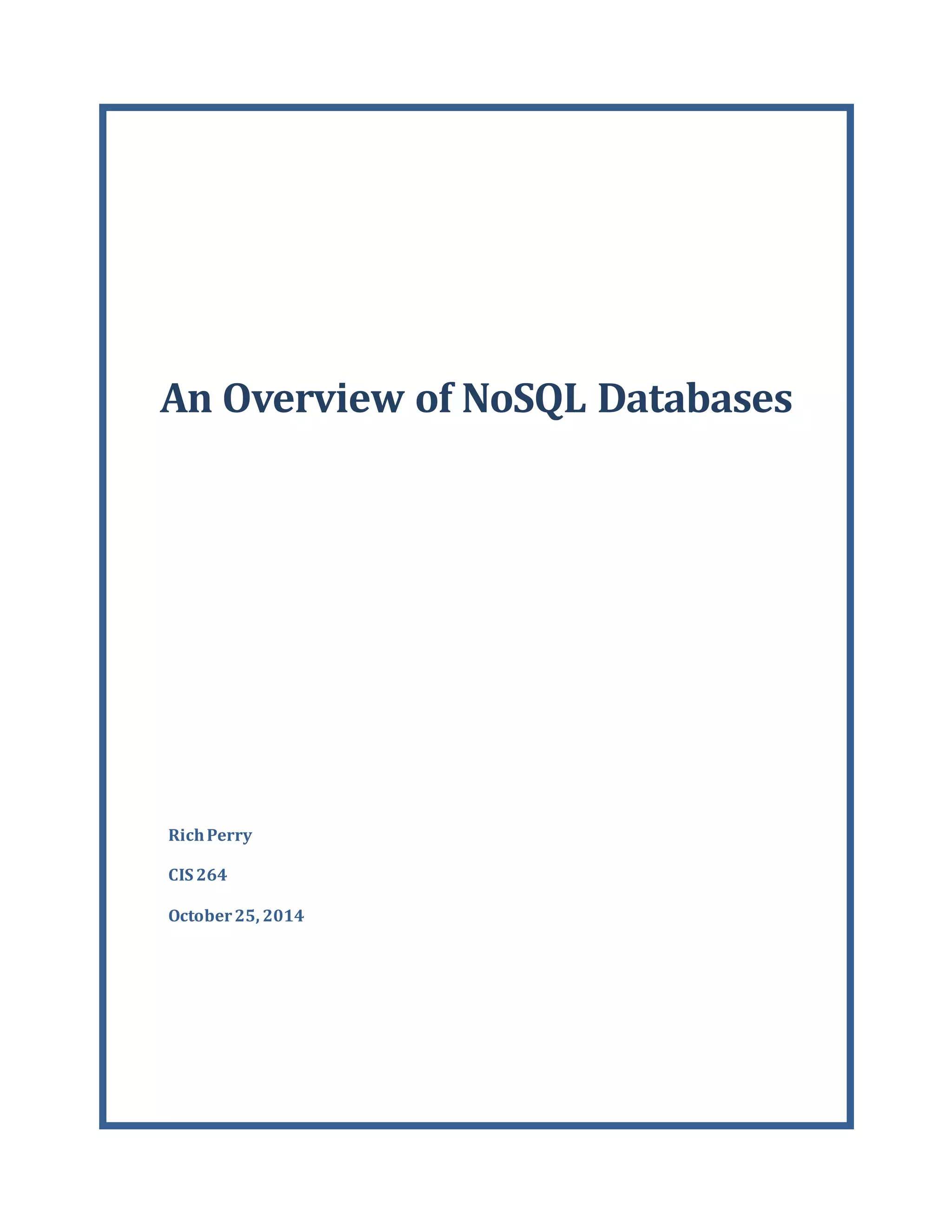 An Overview of NoSQL Databases
RichPerry
CIS 264
October25, 2014
 
