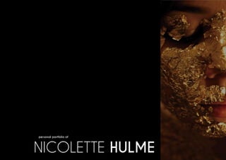 NICOLETTE HULME
personal portfolio of
 