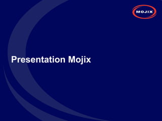 Presentation Mojix
 