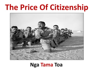 Nga TamaToa 
The Price Of Citizenship  