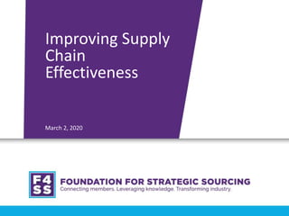 Improving Supply
Chain
Effectiveness
March 2, 2020
 