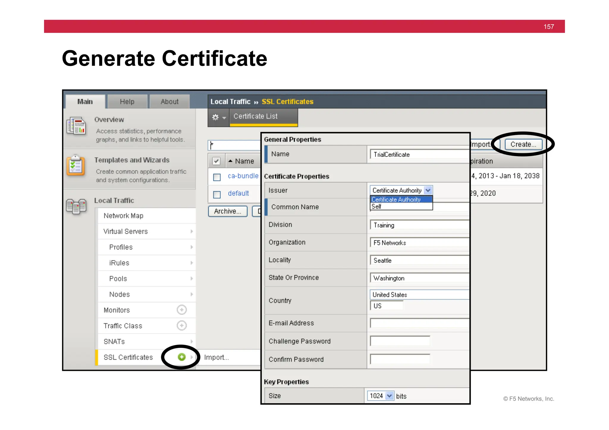 © F5 Networks, Inc.
157
Generate Certificate
 