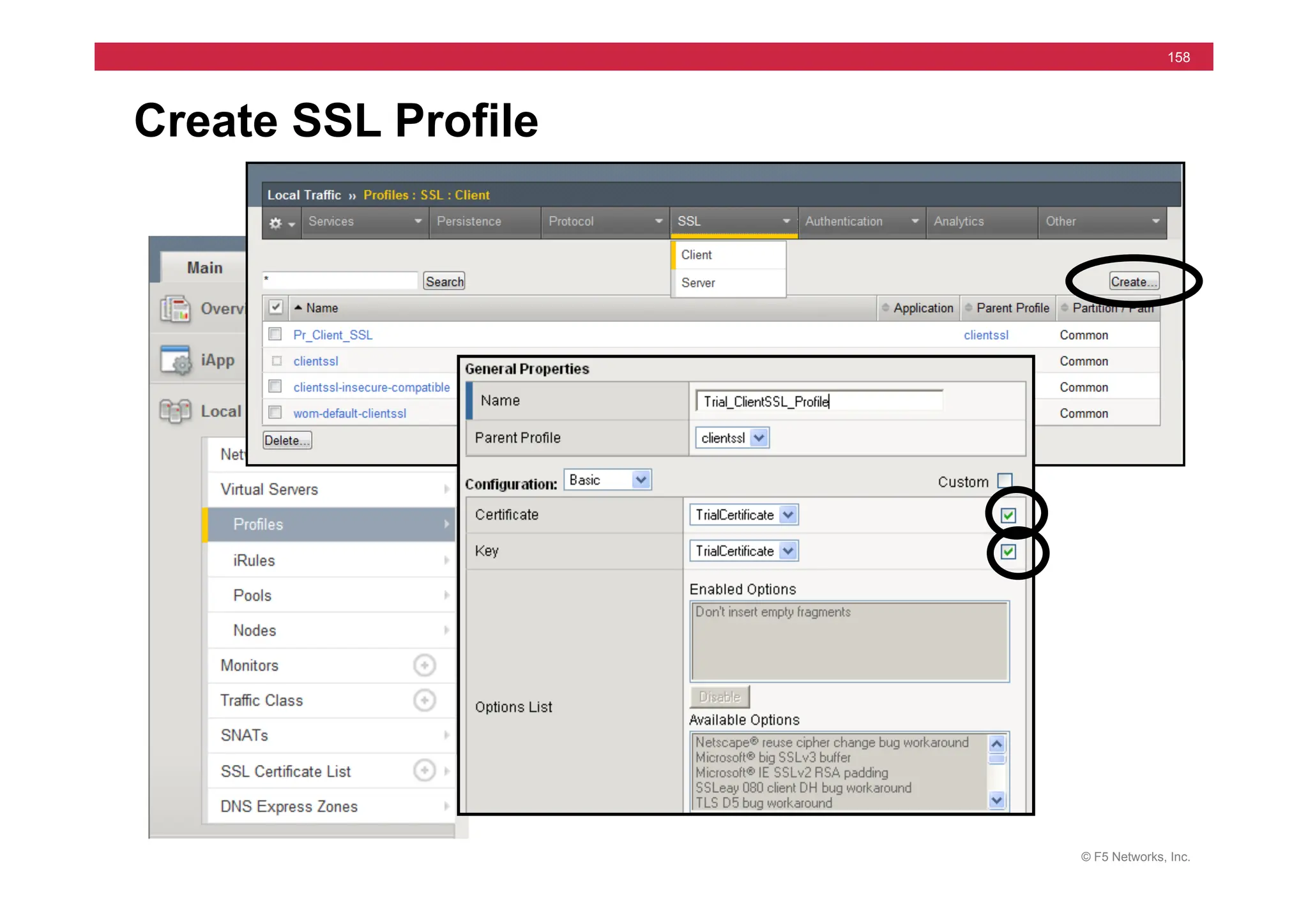 © F5 Networks, Inc.
158
Create SSL Profile
 