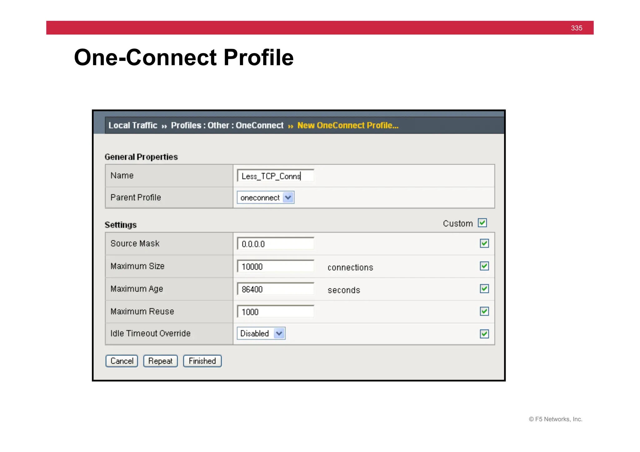 © F5 Networks, Inc.
335
One-Connect Profile
 