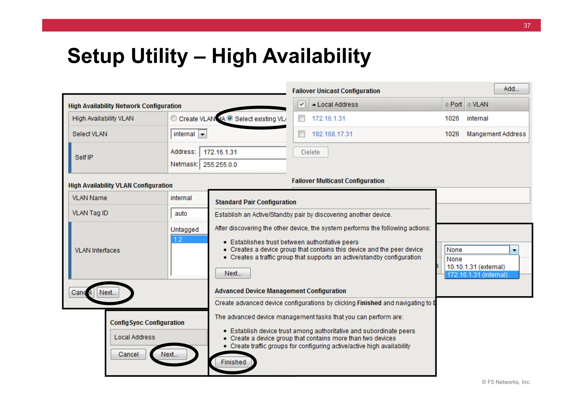 © F5 Networks, Inc.
37
Setup Utility – High Availability
 