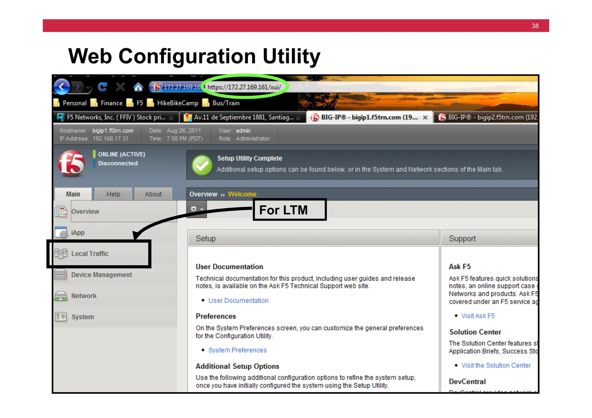 © F5 Networks, Inc.
38
Web Configuration Utility
For LTM
 