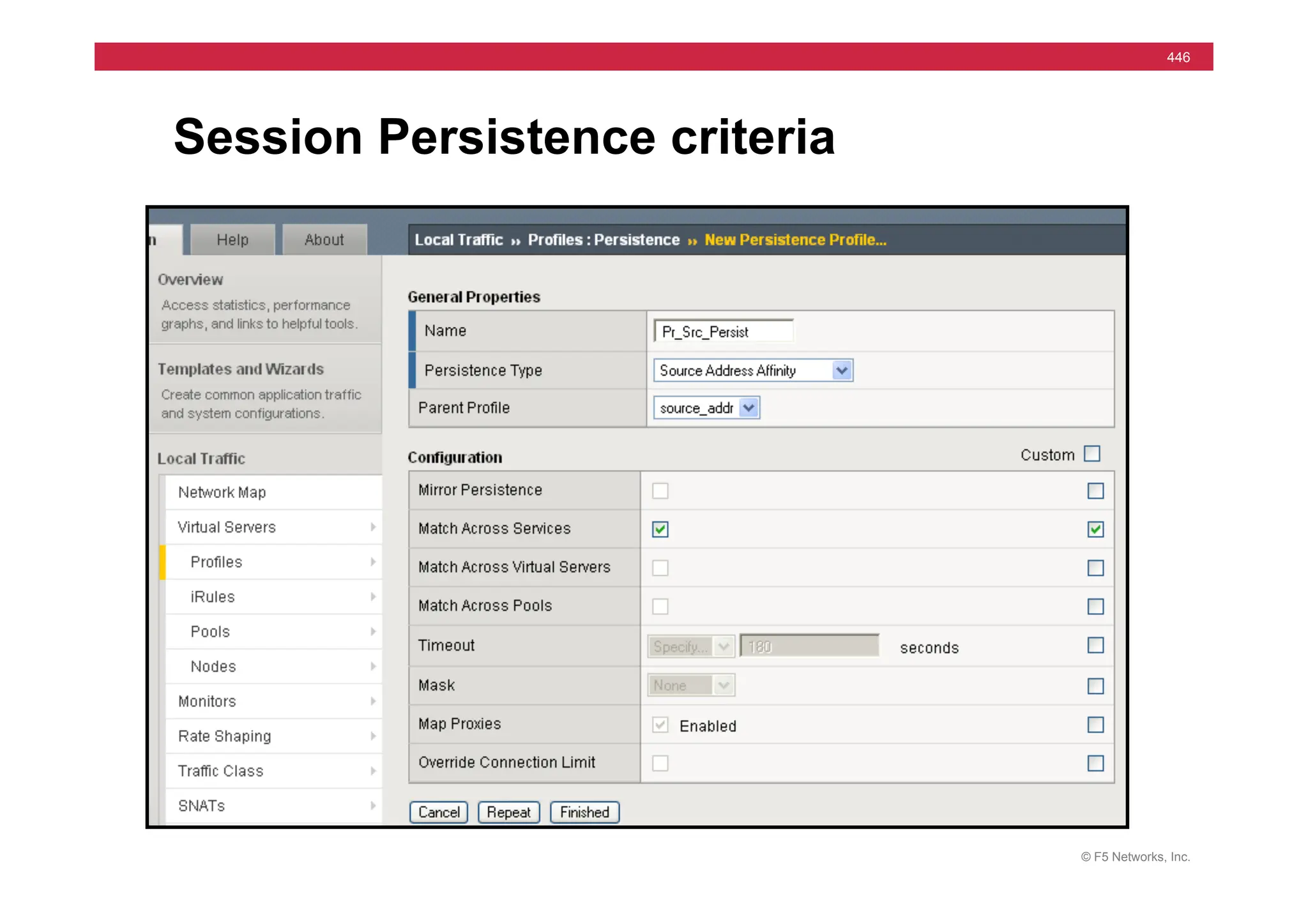 © F5 Networks, Inc.
446
Session Persistence criteria
 