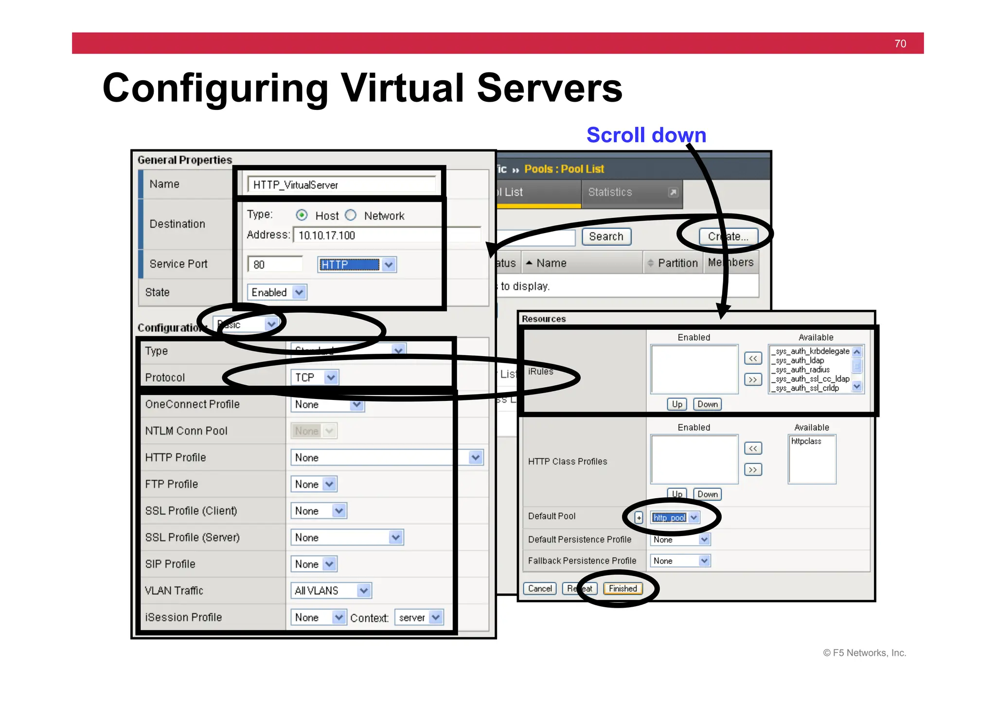 © F5 Networks, Inc.
70
Configuring Virtual Servers
Scroll down
 