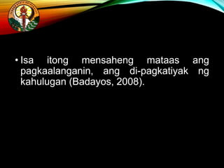 • Isa itong mensaheng mataas ang
pagkaalanganin, ang di-pagkatiyak ng
kahulugan (Badayos, 2008).
 
