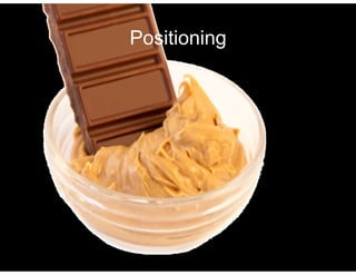 Positioning 
 