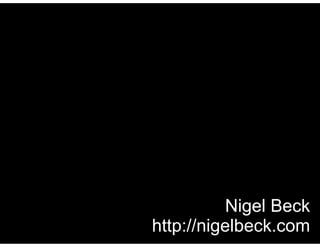 Nigel Beck 
http://nigelbeck.com 
