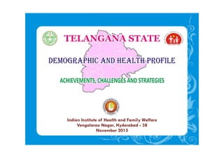 Telangana Demographic and Health Profile
