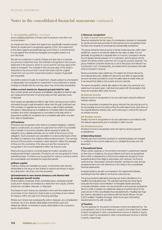 FINANCIAL STATEMENTS
Notes to the consolidated financial statements continued
and a suitable proportion of those used to produce more than one
income stream.
An impairment loss is taken ﬁrst against any speciﬁcally impaired assets.
Where an impairment is recognised against a CGU, the impairment
is ﬁrst taken against goodwill balances and if there is a remaining loss
it is set against the remaining intangible and tangible assets on a
pro-rata basis.
Should circumstances or events change and give rise to a reversal
of a previous impairment loss, the reversal is recognised in the income
statement in the period in which it occurs and the carrying value of the
asset is increased. The increase in the carrying value of the asset is
restricted to the amount that it would have been had the original
impairment not occurred. Impairment losses in respect of goodwill
are irreversible.
Goodwill is tested annually for impairment. Assets subject to amortisation
or depreciation are reviewed for impairment if circumstances or events
change to indicate that the carrying value may not be fully recoverable.
n) Non-current assets (or disposal groups) held for sale
Non-current assets and all assets and liabilities classiﬁed as held for sale
are measured at the lower of carrying value and fair value less costs
of disposal.
Such assets are classiﬁed as held for sale if their carrying amount will be
recovered through a sale transaction rather than through continued use.
This condition is regarded as met only when a sale is highly probable,
the asset or disposal group is available for immediate sale in its present
condition and when management is committed to the sale which is
expected to qualify for recognition as a completed sale within one year
from date of classiﬁcation.
o) Provisions
Provisions are recognised when there is a present obligation, whether
legal or constructive, as a result of a past event for which it is probable
that a transfer of economic beneﬁts will be required to settle the
obligation and a reliable estimate can be made of the amount of the
obligation. Such provisions are calculated on a discounted basis where
the effect is material to the original undiscounted provision. The carrying
amount of the provision increases in each period to reﬂect the passage
of time and the unwinding of the discount and the movement is
recognised in the income statement within net ﬁnance costs.
Restructuring provisions comprise lease termination penalties and
employee termination payments. Provisions are not recognised for future
operating losses. Provisions are recognised for onerous contracts where
the unavoidable cost exceeds the expected beneﬁt.
p) Share capital
Ordinary shares are classiﬁed as equity. Incremental costs directly
attributable to the issue of new shares or options are shown in equity
as a deduction, net of tax, from the proceeds.
q)Investments in own shares (treasury and shares held
by employee beneﬁt trusts)
Shares held by employee share ownership plans, employee beneﬁt
trusts and in treasury are treated as a deduction from equity until the
shares are cancelled, reissued, or disposed.
Purchases of such shares are classiﬁed in the cash ﬂow statement as
a purchase of own shares for share trusts or purchase of own shares
for treasury within net cash from ﬁnancing activities.
Where such shares are subsequently sold or reissued, any consideration
received, net of any directly attributable incremental costs and
related tax effects, is included in equity attributable to the company’s
equity shareholders.
r) Revenue recognition
(i) Sale of goods and services
Revenue represents the fair value of consideration received or receivable
for goods and services provided to third parties and is recognised when
the risks and rewards of ownership are substantially transferred.
The group presents revenue gross of excise duties because unlike value
added tax, excise is not directly related to the value of sales. It is not
generally recognised as a separate item on invoices, increases in excise
are not always directly passed on to customers, and the group cannot
reclaim the excise where customers do not pay for product received. The
group therefore considers excise as a cost to the group and reﬂects it as
a production cost. Consequently, any excise that is recovered in the sale
price is included in revenue.
Revenue excludes value added tax. It is stated net of price discounts,
promotional discounts, settlement discounts and after an appropriate
amount has been provided to cover the sales value of credit notes yet
to be issued that relate to the current and prior periods.
The same recognition criteria also apply to the sale of by-products and
waste (such as spent grain, malt dust and yeast) with the exception that
these are included within other income.
(ii) Interest income
Interest income is recognised on an accruals basis using the effective
interest method.
When a receivable is impaired the group reduces the carrying amount to
its recoverable amount by discounting the estimated future cash ﬂows at
the original effective interest rate, and continuing to unwind the discount
as interest income.
(iii) Royalty income
Royalty income is recognised on an accruals basis in accordance with
the relevant agreements and is included in other income.
(iv) Dividend income
Dividend income is recognised when the right to receive payment
is established.
s) Operating leases
Rentals paid and incentives received on operating leases are charged
or credited to the income statement on a straight-line basis over the
lease term.
t) Exceptional items
Where certain expense or income items recorded in a period are material
by their size or incidence, the group reﬂects such items as exceptional
items within a separate line on the income statement except for those
exceptional items that relate to associates, joint ventures, net ﬁnance
costs and tax. (Associates’ and joint ventures’ net ﬁnance costs and tax
exceptional items are only referred to in the notes to the consolidated
ﬁnancial statements).
Exceptional items are also summarised in the segmental analyses,
excluding those that relate to net ﬁnance costs and tax.
The group presents alternative earnings per share calculations on a
headline and adjusted basis. The adjusted earnings per share ﬁgure
excludes the impact of amortisation of intangible assets (excluding
computer software), certain non-recurring items and post-tax exceptional
items in order to present an additional measure of performance for the
years shown in the consolidated ﬁnancial statements. Headline earnings
per share is calculated in accordance with the South African Circular
2/2015 entitled ‘Headline Earnings’ which forms part of the listing
requirements for the JSE Ltd (JSE).
u) Taxation
The tax expense for the period comprises current and deferred tax. Tax
is recognised in the income statement, except to the extent that it relates
to items recognised in other comprehensive income or directly in equity,
in which case it is recognised in other comprehensive income or directly
in equity, respectively.
1. Accounting policies continued
114 SABMiller plc Annual Report 2016
 