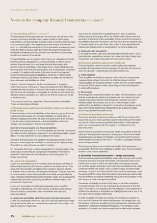 FINANCIAL STATEMENTS
Financial assets are recognised when the company has rights or other
access to economic beneﬁts. Such assets consist of cash, equity
instruments, a contractual right to receive cash or another ﬁnancial asset,
or a contractual right to exchange ﬁnancial instruments with another
entity on potentially favourable terms. Financial assets are derecognised
when the rights to receive cash ﬂows from the asset have expired or
have been transferred and the company has transferred substantially
all risks and rewards of ownership.
Financial liabilities are recognised when there is an obligation to transfer
beneﬁts and that obligation is a contractual liability to deliver cash or
another ﬁnancial asset or to exchange ﬁnancial instruments with
another entity on potentially unfavourable terms. Financial liabilities are
derecognised when they are extinguished, that is discharged, cancelled
or expired. If a legally enforceable right exists to set off recognised
amounts of ﬁnancial assets and liabilities, which are in determinable
monetary amounts, and there is the intention to settle net, the relevant
ﬁnancial assets and liabilities are offset.
Interest costs are charged to the income statement in the year in
which they accrue. Premiums or discounts arising from the difference
between the net proceeds of ﬁnancial instruments purchased or issued
and the amounts receivable or repayable at maturity are included in the
effective interest calculation and taken to net ﬁnance costs over the life
of the instrument.
The company holds four categories of ﬁnancial assets and liabilities.
These are described as follows.
(i) Financial assets and ﬁnancial liabilities at fair value through
proﬁt or loss
Financial assets and ﬁnancial liabilities at fair value through proﬁt or loss
include derivative assets and derivative liabilities not designated as
effective hedging instruments. All gains or losses arising from changes
in the fair value of ﬁnancial assets or ﬁnancial liabilities within this
category are recognised in the income statement.
Derivative financial assets and financial liabilities
Derivative ﬁnancial assets and ﬁnancial liabilities are ﬁnancial instruments
the value of which changes in response to an underlying variable, require
little or no initial investment and are settled in the future.
Derivative ﬁnancial assets and liabilities are analysed between current
and non-current assets and liabilities on the face of the balance sheet,
depending on when they are expected to mature.
For derivatives that have not been designated to a hedging relationship,
all fair value movements are recognised immediately in the income
statement. (See note (e) for the company’s accounting policy on
hedge accounting).
(ii) Loans and receivables
Loans and receivables are non-derivative ﬁnancial assets with ﬁxed or
determinable payments that are not quoted on an active market. They
arise when the company provides money, goods or services directly
to a debtor with no intention of trading the receivable. They are included
in current assets. Loans and receivables are initially recognised at fair
value including originating fees and transaction costs, and subsequently
measured at amortised cost using the effective interest method less
provision for impairment.
Loans and receivables include trade receivables, loans owed by
subsidiary undertakings, amounts owed by subsidiary undertakings,
amounts owed by associates, other receivables and cash and
cash equivalents.
a. Loans and receivables other than cash and cash equivalents
Loans and receivables other than cash and cash equivalents are initially
recognised at fair value and subsequently measured at amortised cost
less provision for impairment.
A provision for impairment is established when there is objective
evidence that the company will not be able to collect all amounts due
according to the terms of the receivables. The amount of the provision is
the difference between the asset’s carrying value and the present value
of the estimated future cash ﬂows discounted at the original effective
interest rate. This provision is recognised in the income statement.
b. Cash and cash equivalents
In the balance sheet, cash and cash equivalents include cash in hand,
bank deposits repayable on demand and other short-term highly liquid
investments with original maturities of three months or less.
(iii) Financial liabilities held at amortised cost
Financial liabilities held at amortised cost include trade payables,
accruals, other payables and borrowings (such as loans and amounts
owed to subsidiary undertakings and unsecured bonds).
a. Trade payables
Trade payables are initially recognised at fair value and subsequently
measured at amortised cost using the effective interest method.
Trade payables are analysed between current and non-current liabilities
on the face of the balance sheet, depending on when the obligation
to settle will be realised.
b. Borrowings
Borrowings are recognised initially at fair value, net of transaction costs
and are subsequently stated at amortised cost and include accrued
interest and prepaid interest. Borrowings are classiﬁed as current
liabilities unless the company has an unconditional right to defer
settlement of the liability for at least 12 months from the balance sheet
date. Borrowings classiﬁed as hedged items are subject to hedge
accounting requirements (see note e).
(iv) Financial guarantee contracts
Financial guarantee contracts are deﬁned in IAS 39 as contracts that
require the issuer to make speciﬁed payments to reimburse the holder
for a loss it incurs because a speciﬁed debtor fails to make payment
when due in accordance with the original or modiﬁed terms of a
debt instrument.
Issued ﬁnancial guarantee contracts are initially recognised at their fair
value and subsequently measured at the higher of the amount initially
recognised less cumulative amortisation recognised and the amount
determined in accordance with IAS 37 ‘Provisions, contingent liabilities
and contingent assets’.
Financial guarantees are amortised over the life of the guarantee, or
accelerated if the third party obligation is settled early. The amortisation
is taken to the income statement.
e) Derivative ﬁnancial instruments – hedge accounting
Financial assets and ﬁnancial liabilities at fair value through proﬁt or loss
include all derivative ﬁnancial instruments. The derivative instruments
used by the company, which are used solely for hedging purposes
(i.e. to offset foreign exchange, commodity price and interest rate risks),
comprise interest rate swaps, cross currency swaps, forward foreign
exchange contracts and other speciﬁc instruments as necessary under
the approval of the board. Such derivative instruments are used to alter
the risk proﬁle of an existing underlying exposure of the company in line
with the group’s risk management policies.
Derivatives are initially recorded at fair value on the date a derivative
contract is entered into and are subsequently remeasured at their fair
value. The method of recognising the resulting gain or loss depends on
whether the derivative is designated as a hedging instrument, and, if so,
the nature of the hedging relationship.
In order to qualify for hedge accounting, the company is required to
document at inception the relationship between the hedged item and
the hedging instrument as well as its risk management objectives and
strategy for undertaking hedging transactions. The company is also
required to document and demonstrate that the relationship between
1. Accounting policies continued
Notes to the company financial statements continued
174 SABMiller plc Annual Report 2016
 