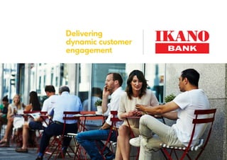 Delivering
dynamic customer
engagement
 