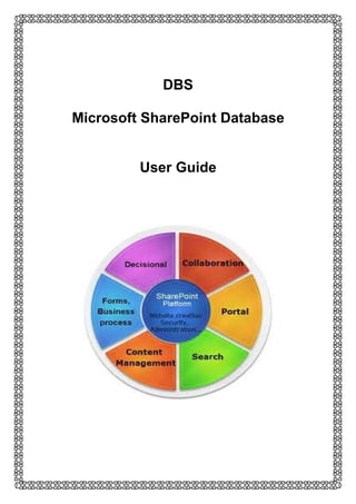 DBS
Microsoft SharePoint Database
User Guide
 