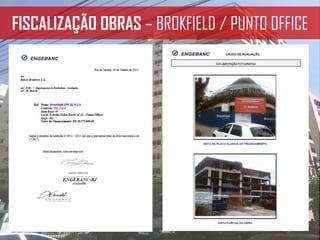 FISCALIZAÇÃO OBRAS – BROKFIELD / PUNTO OFFICE
 