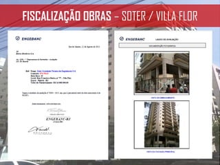 FISCALIZAÇÃO OBRAS – SOTER / VILLA FLOR
 