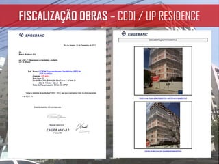 FISCALIZAÇÃO OBRAS – CCDI / UP RESIDENCE
 