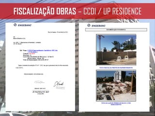 FISCALIZAÇÃO OBRAS – CCDI / UP RESIDENCE
 