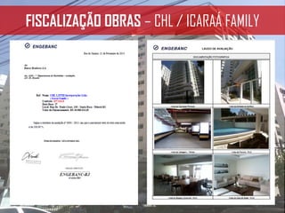 FISCALIZAÇÃO OBRAS – CHL / ICARAÁ FAMILY
 