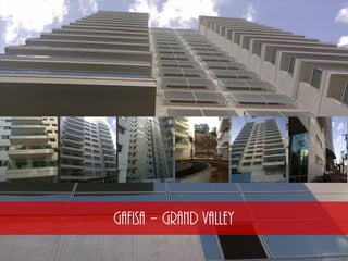GAFISA – GRAND VALLEY
 