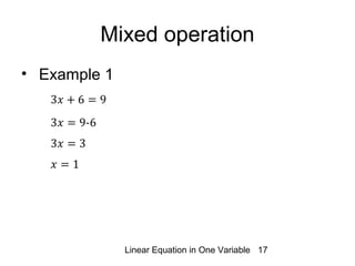 Linear Equation in One Variable 17
Mixed operation
• Example 1
 