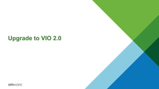 Upgrade to VIO 2.0
 