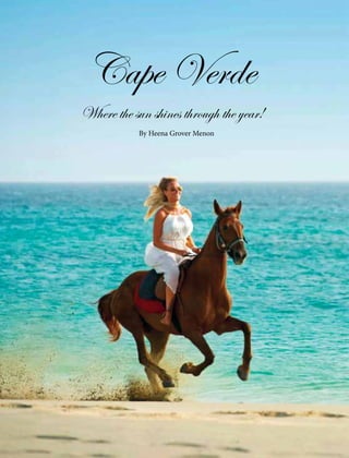 Cape Verde
Where the sun shines through the year!
By Heena Grover Menon
 