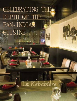 CELEBRATING THE
DEPTH OF THE
PAN-INDIAN
CUISINE
 