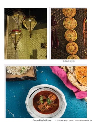 Garvan Kombdi Rassa
Galauti Kebab
CARIZ MAGAZINE Volume I Issue II December 2016 59
 