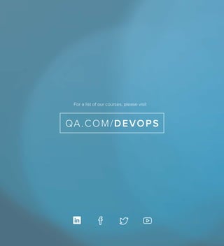 QA.COM/DEVOPS
For a list of our courses, please visit
 
