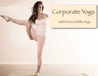 Corporate Yoga
with Brianna Welke Yoga
 