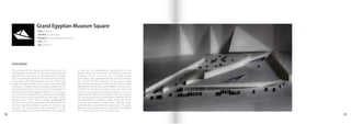 Grand Egyptian Museum Square
The proposal for the square and the entrance to the
new Egyptian museum in Il Cairo was a real important
opportunity to enter into a planning process so signiﬁ-
cant and international level in the world of work. In fact
it was during the work experience at the studio Arata
Isosaki Associated in Barcelona, during which I was able
to produce a further project proposal in addition to the
three already present in the study. The competition for
the design of the new Egyptian Museum in Il Cairo was
won by an Irish study and then outﬁtting and realization
of of the atrium and the entrance was the subject of the
design as part of the oﬃce of Isozaki. ggdgehgdrgfh
The aim was to give importance and principalities to
the main building, without creating an entrance that
primarily not overshadow the importance of the
museum building and at the same time the possibility
Description
Type_proposal
Location_Il Cairo, Egypt
Program_museum square and entrance
Year_2013
Size_30 000 m2
to sew up the compositional characteristics of the
winner project. So I moved in this direction, where the
simplicity of the forms, the use of closely related
geometries at the geographical and cultural context of
the country and the solemnity of the spaces could
blend in the architecture of the site. The large triangle
identiﬁes the central part, which divides the entrance to
the left from the exit to the right. In this way visitors will
never go to converge to the same path so as not to
create disorder. Within this triangle it has been inserted
the solar boat and its museum portion together with an
area destined to shopping. Finally at the exit of the
museum was located a park, always with the same
geometry and compositional characteristics. This green
area and rest is optimal when it reserves the possibility
of a short stop at the end of a long visit.
58 59
 