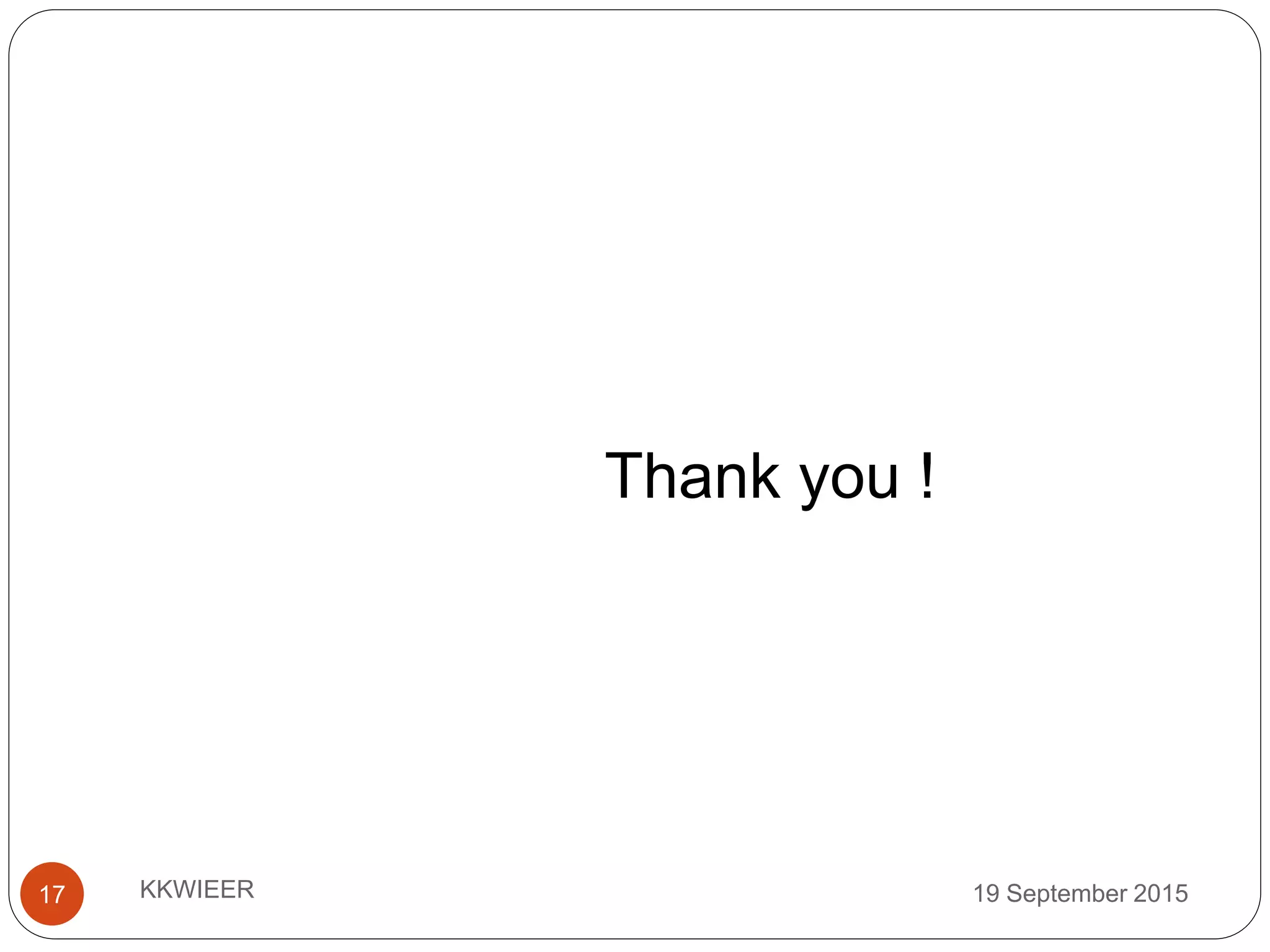 19 September 2015KKWIEER17
Thank you !
 