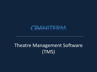 A Different Kind of Real Estate Brokerage
Theatre Management Software
(TMS)
 
