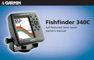 Fishﬁnder 340C
full-featured color sonar
owner’s manual
 