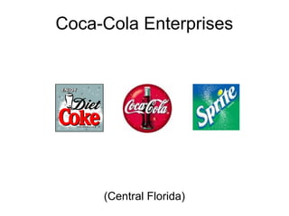 Coca-Cola Enterprises
(Central Florida)
 